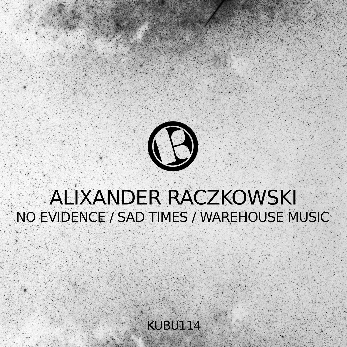 No Evidence / Sad Times / Warehouse Music