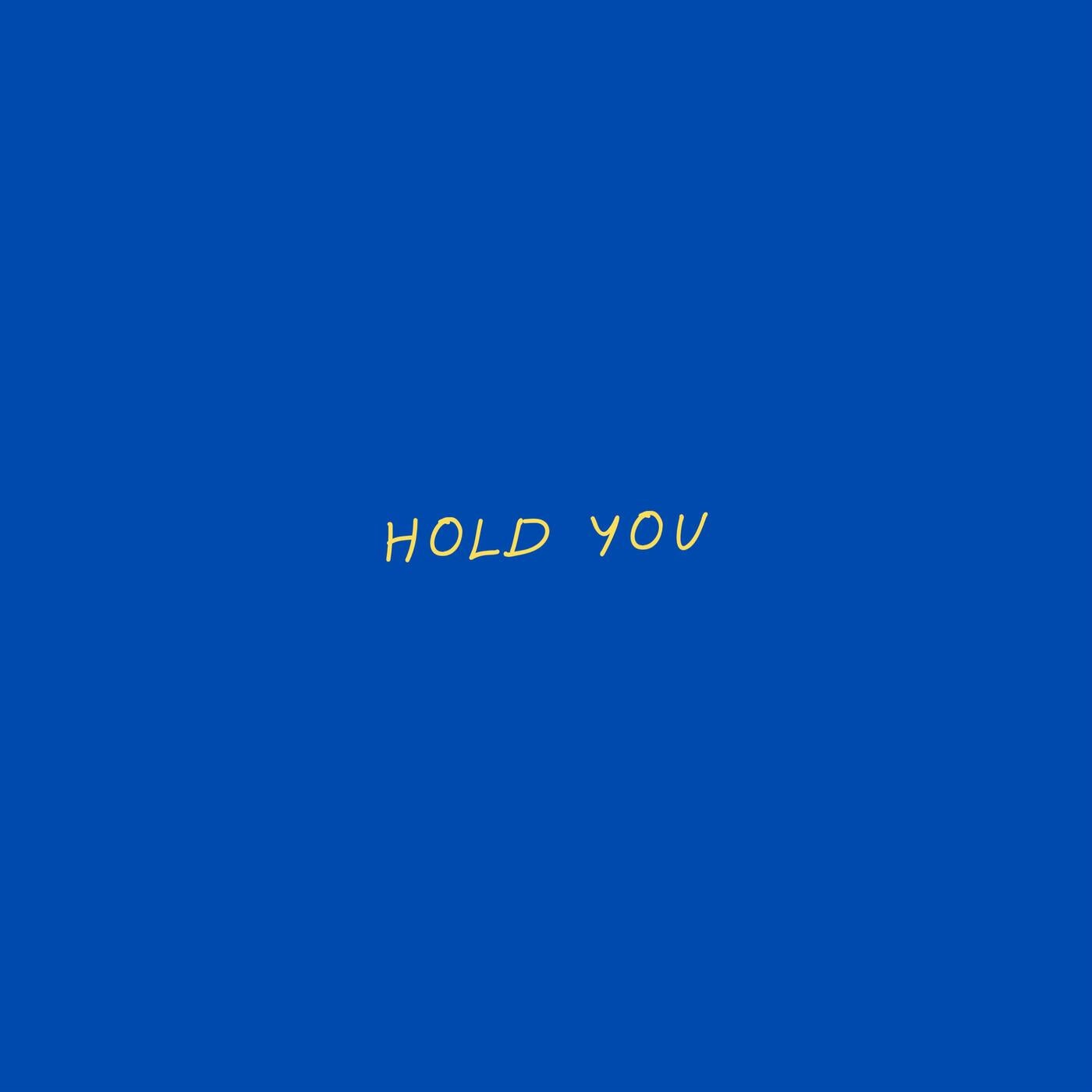 hold you