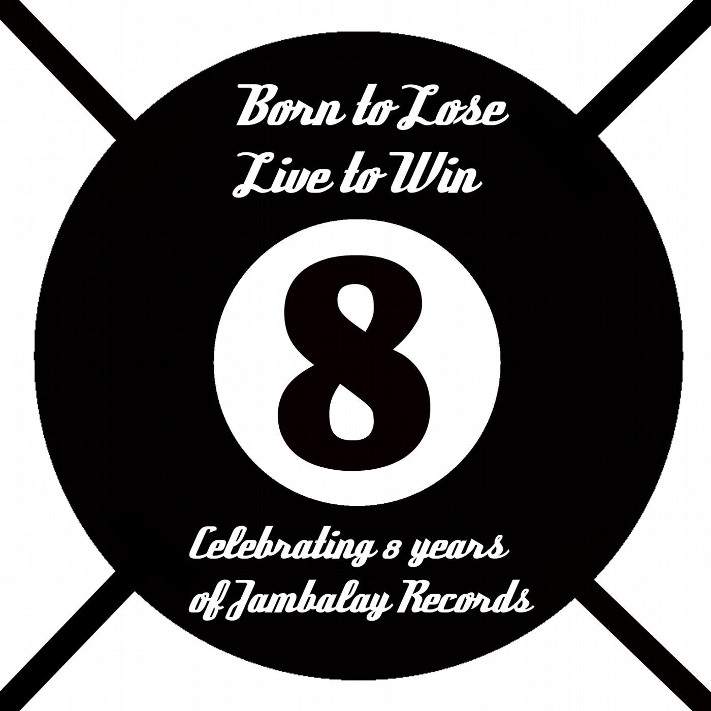 Born to Lose Live to Win (Celebrating 8 Years of Jambalay Records)