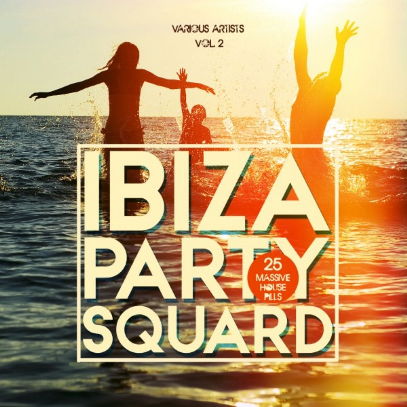 Ibiza Party Squad, Vol. 2 (25 Massive House Pills)