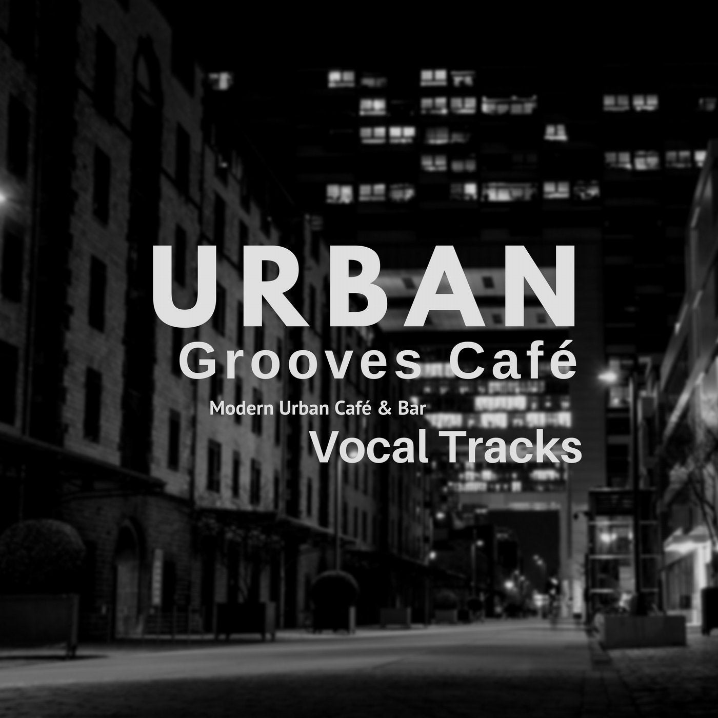 Urban Grooves Cafe (Modern Urban Cafe & Bar Vocal Tracks)