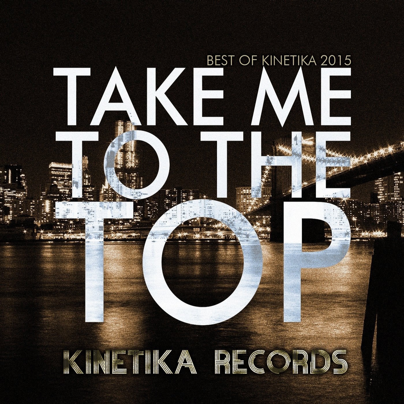 Take Me To The Top: Best Of Kinetika 2015