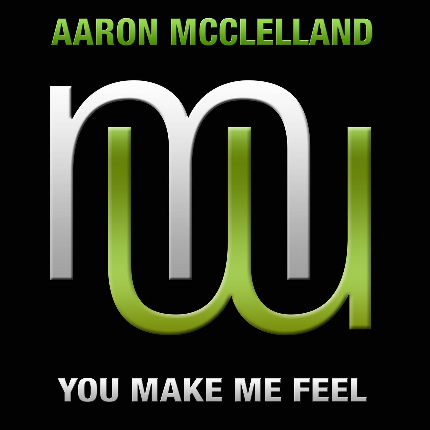 Aaron McClelland You Make Me Feel