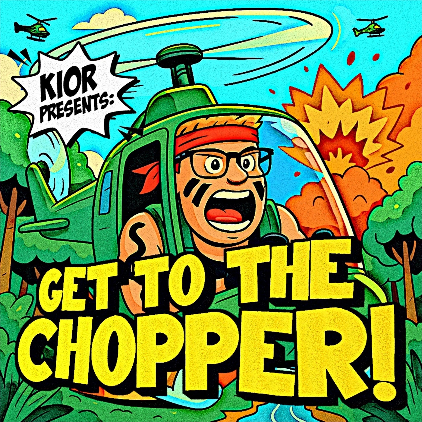 Get To The Chopper!