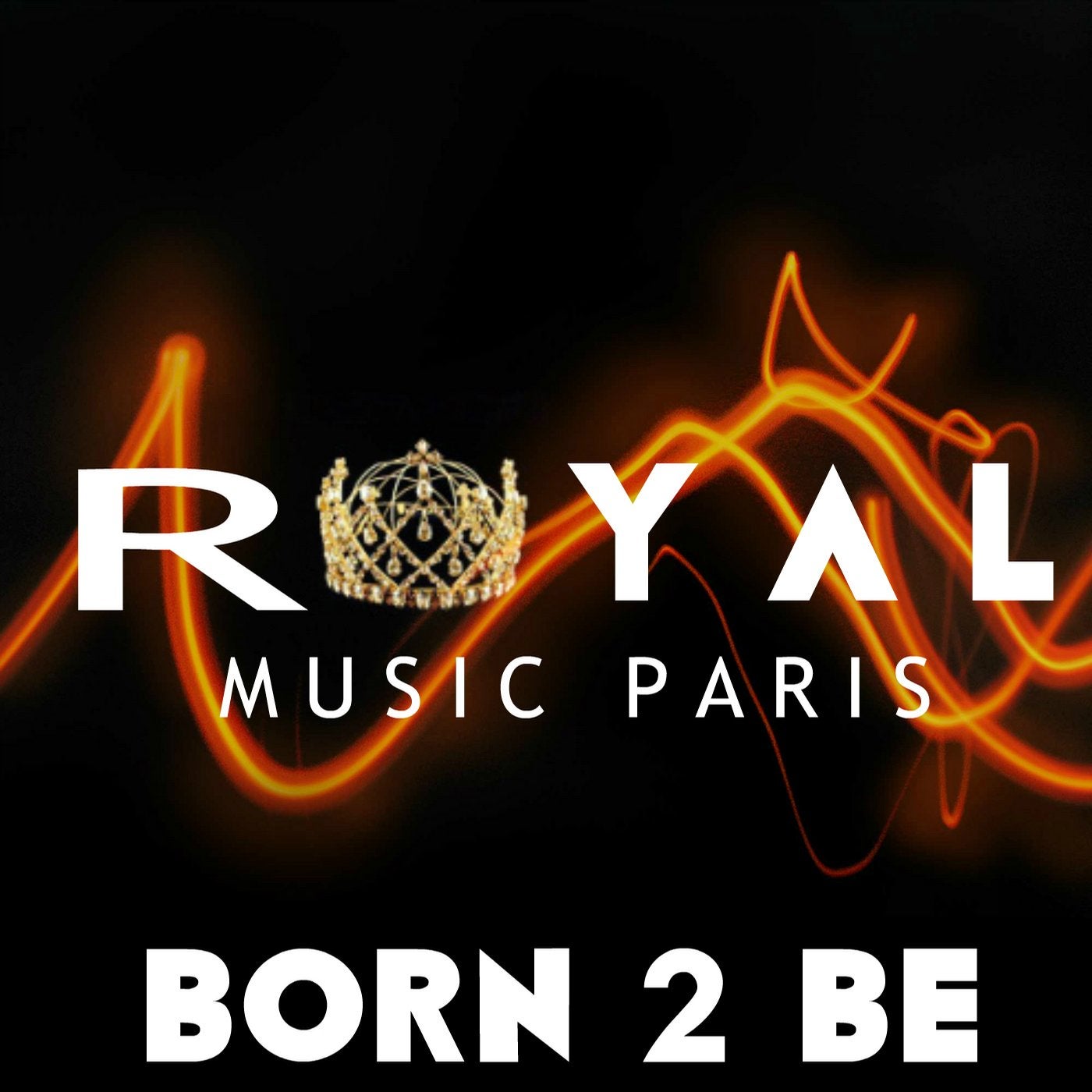 Born in paris. Royal Music.