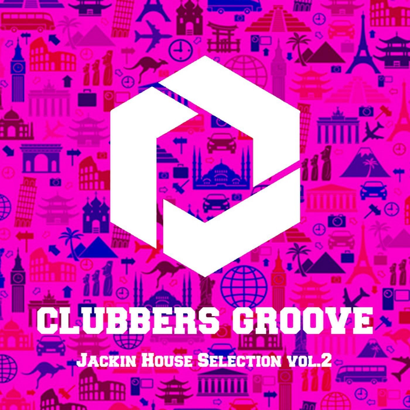 Clubbers Groove : Jackin House Selection Vol.2