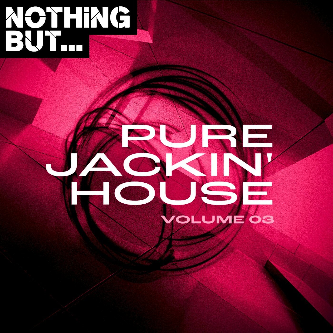Nothing But... Pure Jackin' House, Vol. 03