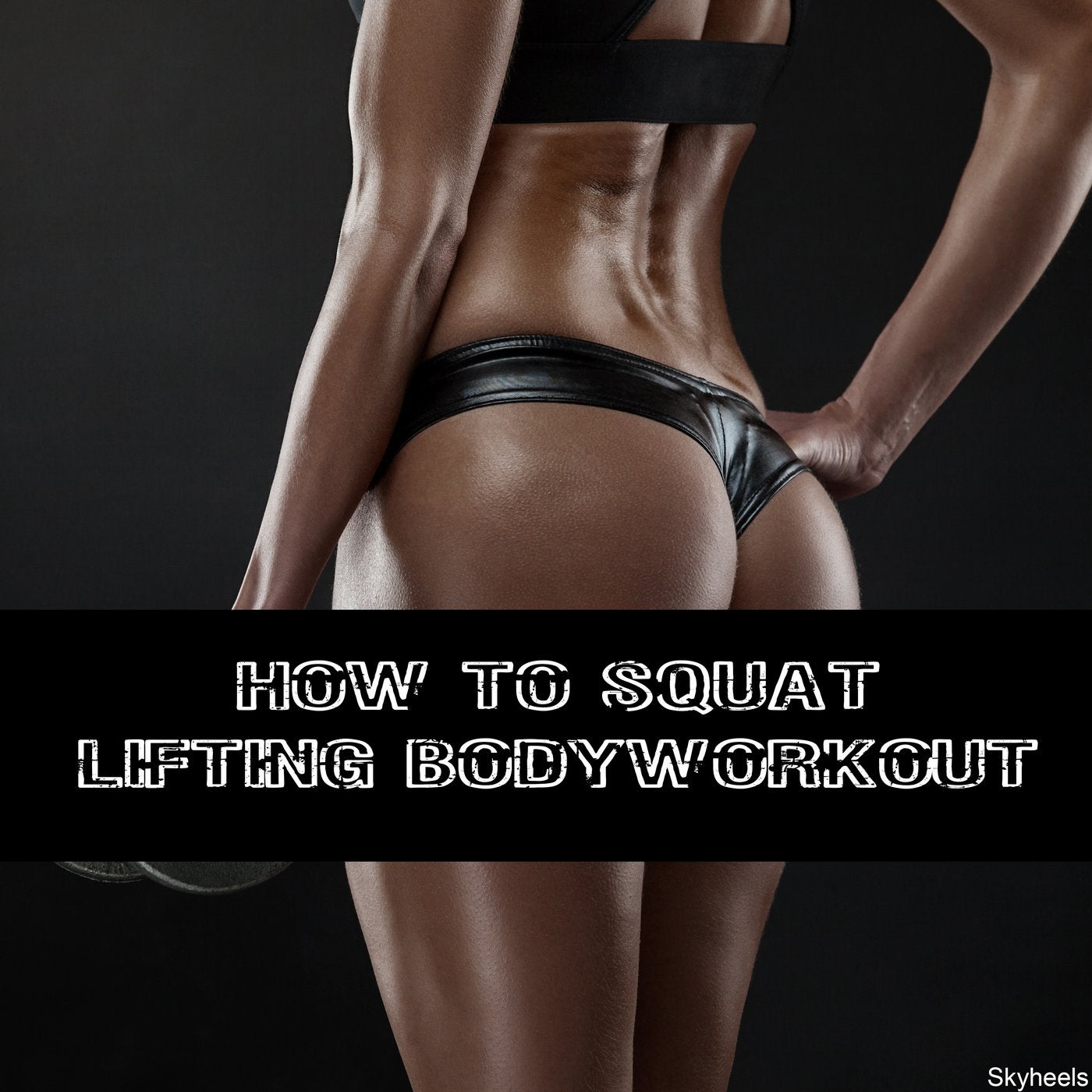 How to Squat Lifting Bodyworkout