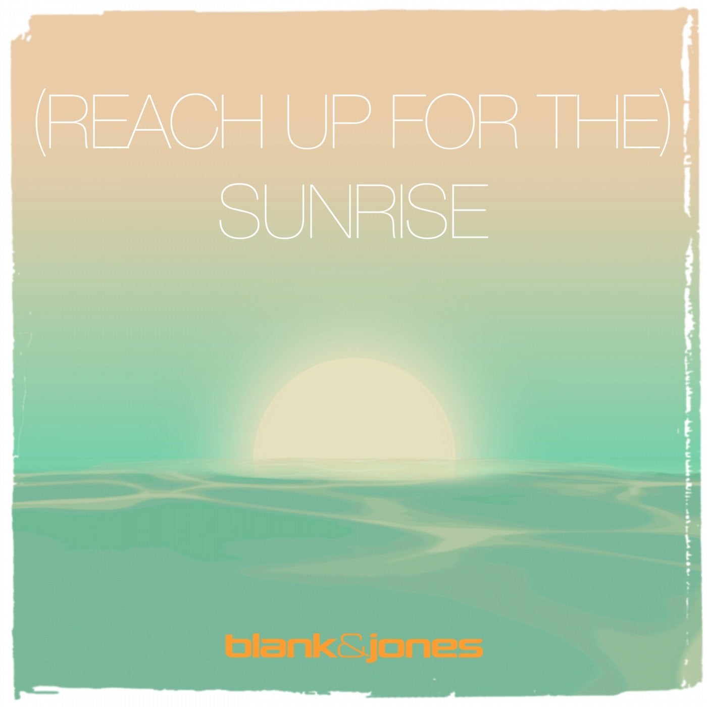 (Reach up for The) Sunrise