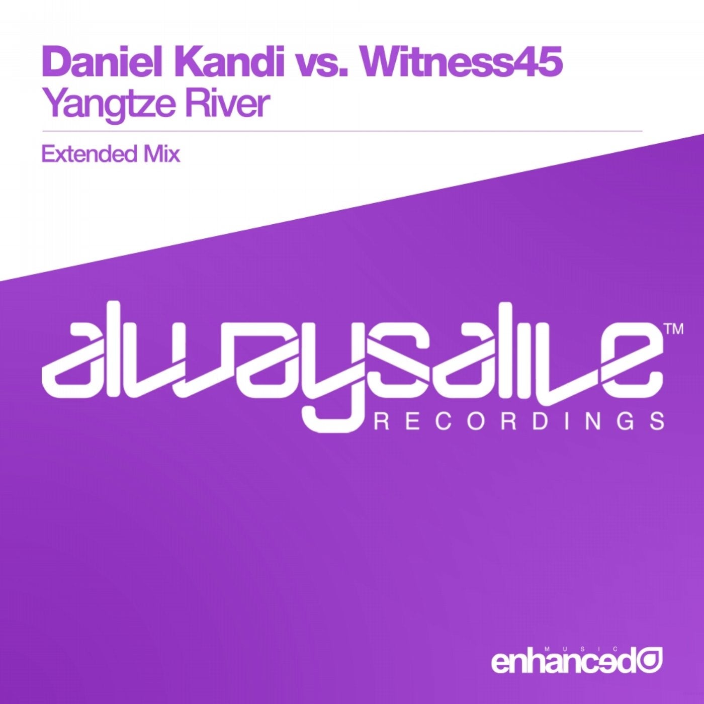Daniel Kandi, Witness45 - Yangtze River (Extended Mix) [Always Alive Recordings]