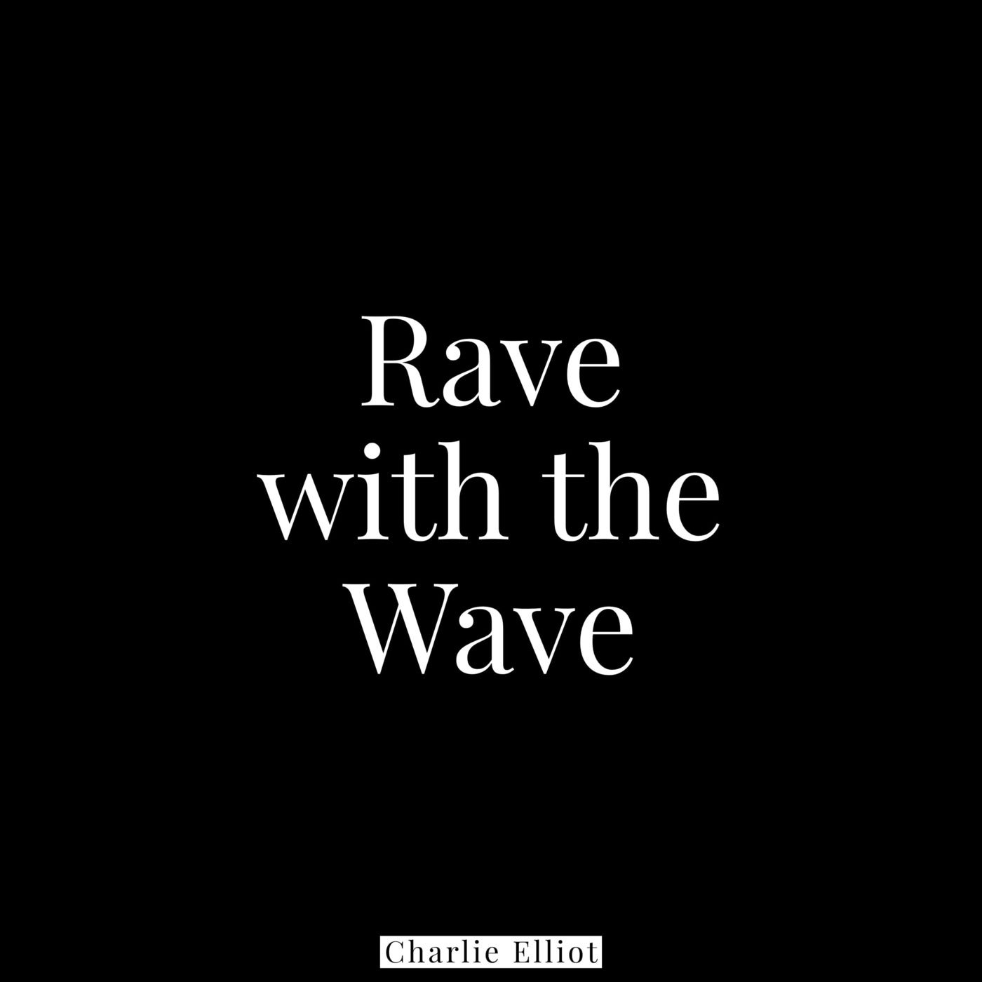 Rave with the Wave