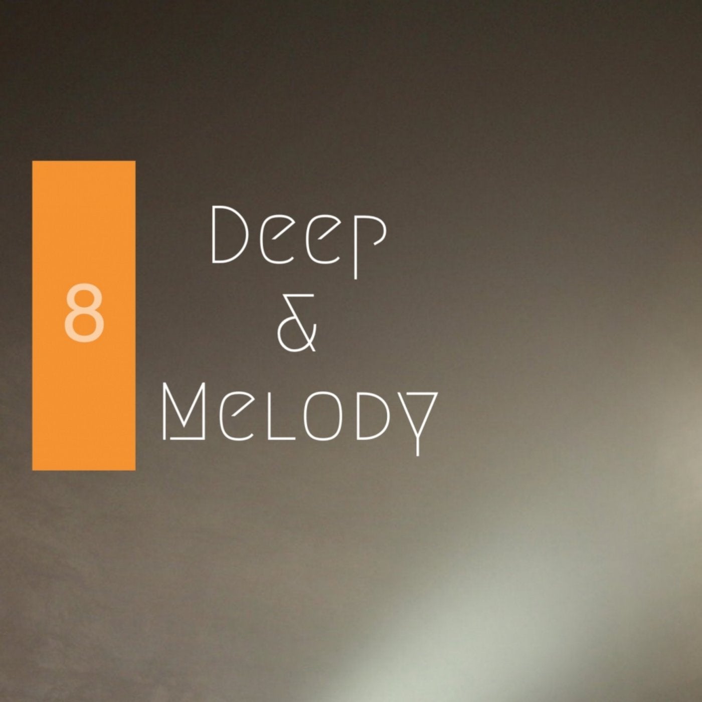 Deep & Melody 8