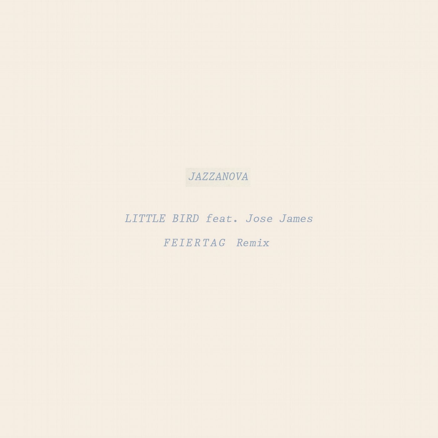 Little Bird (Feiertag Remix)