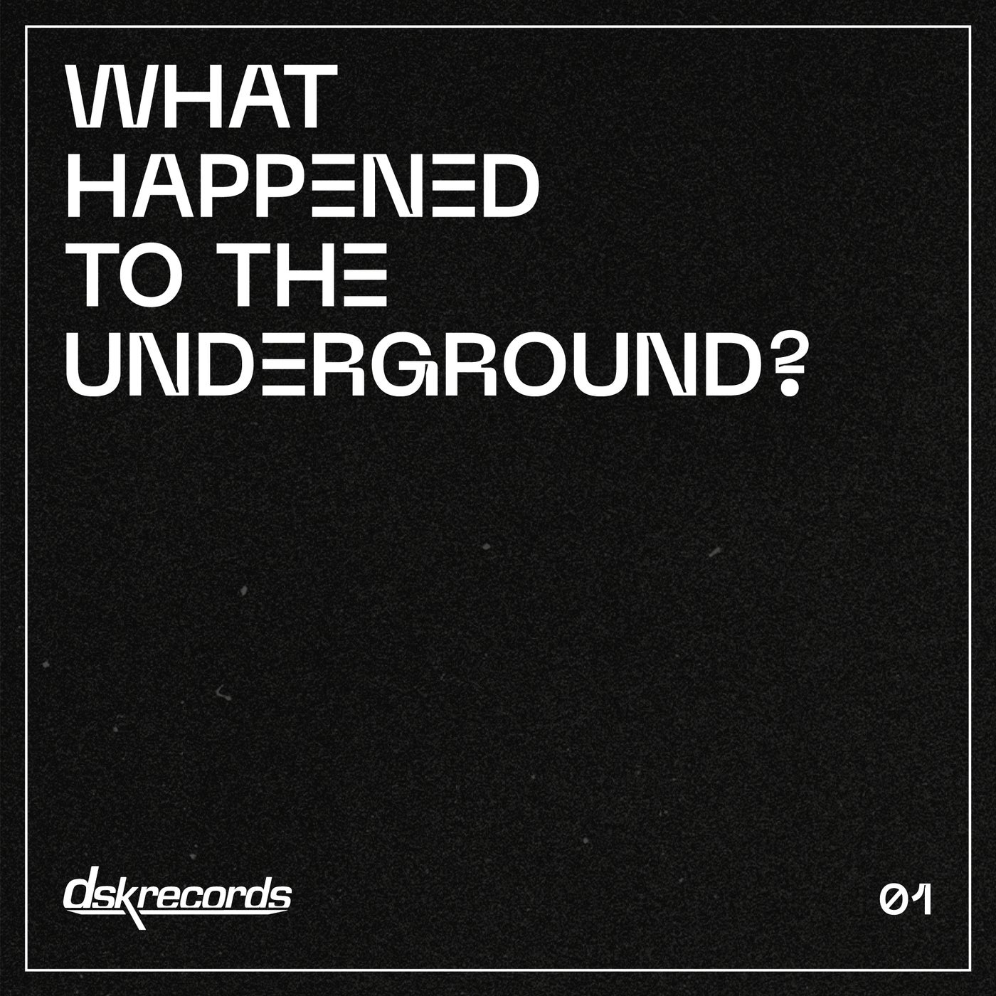 Effin & Blindin, Think Aloud, Golden Virgo –  What Happened To The Underground! 01 [DSK Records]