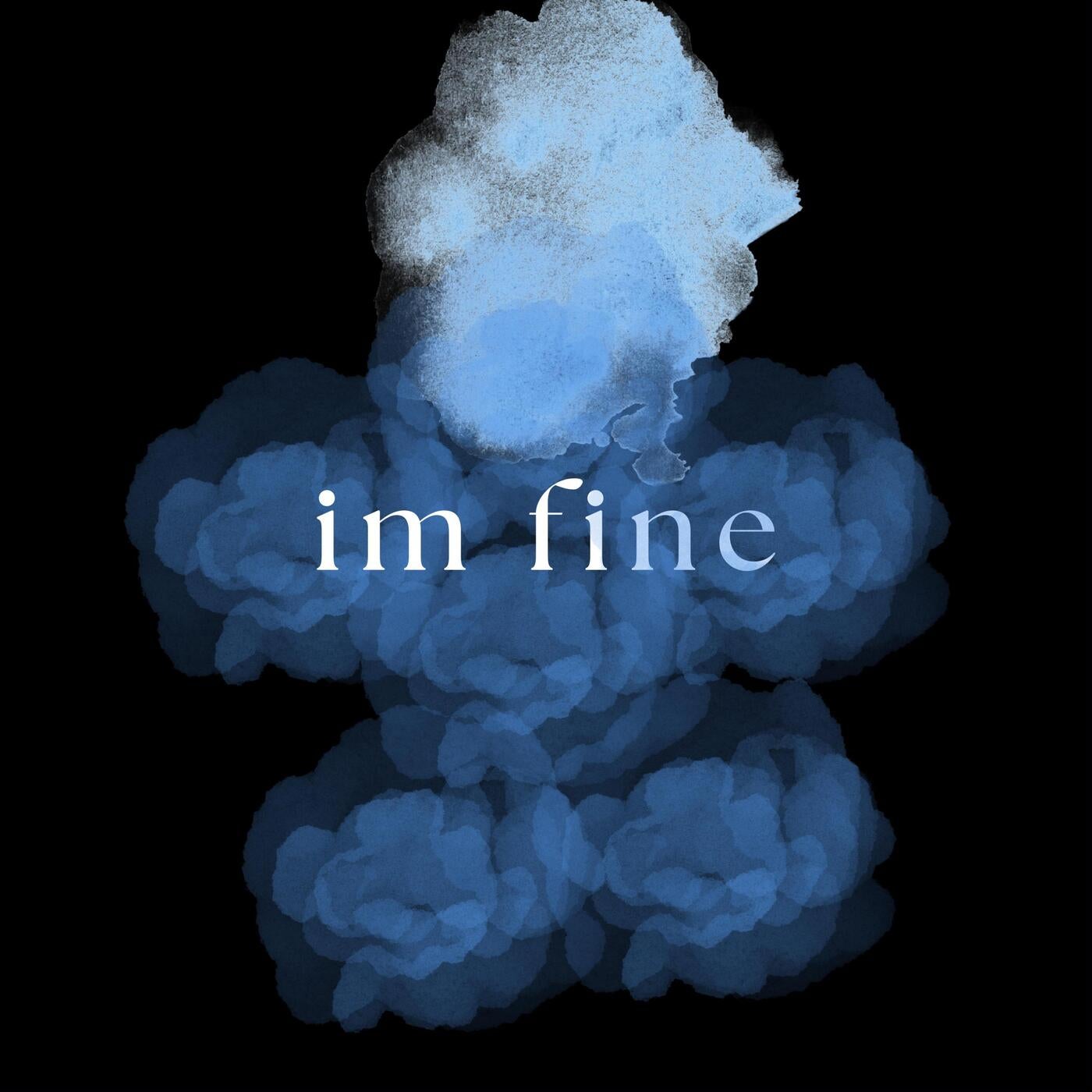 im fine