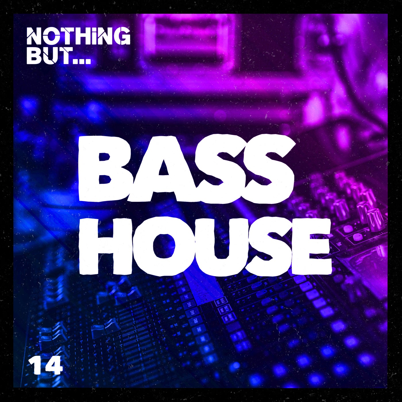 Nothing But... Bass House, Vol. 14