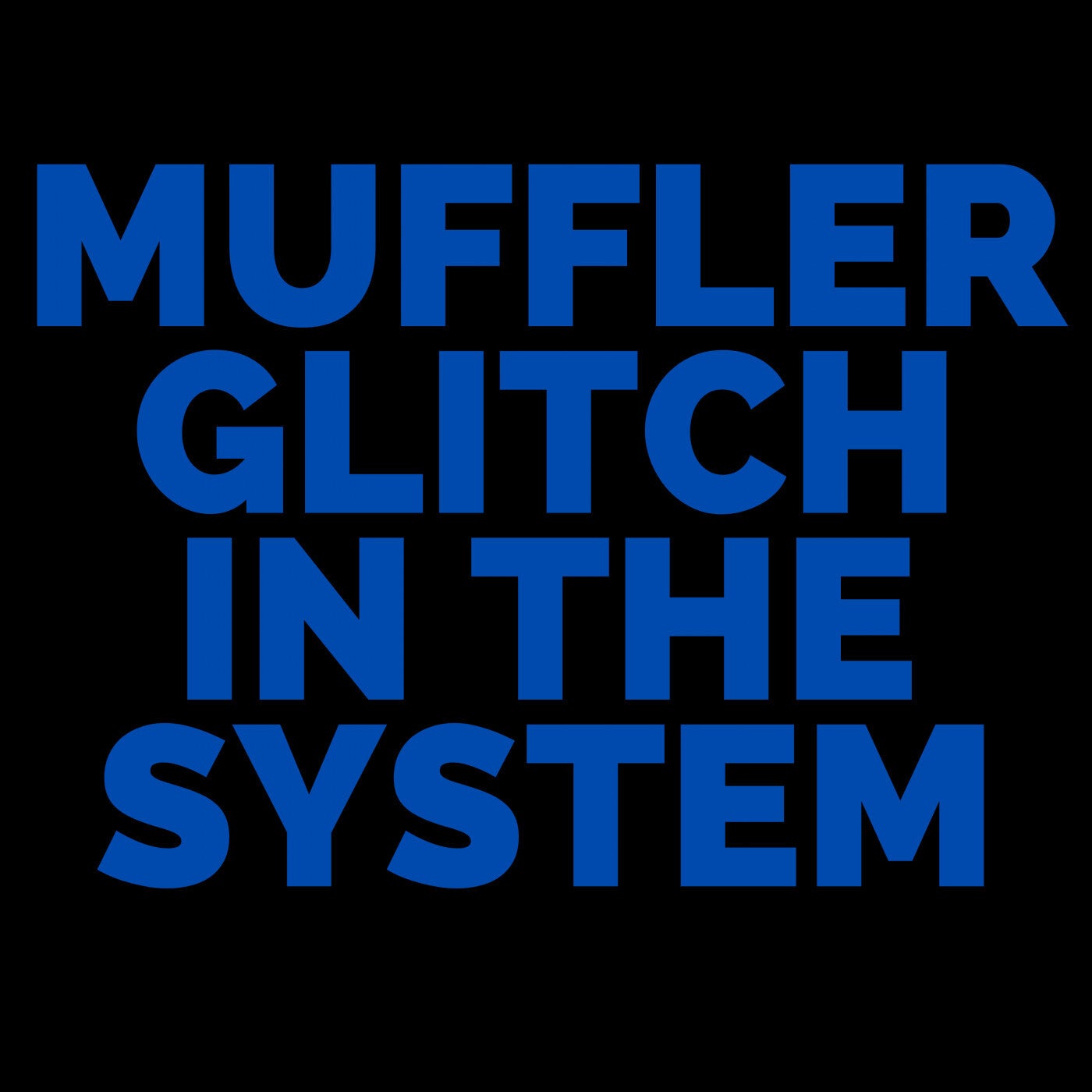 Muffler - Glitch In The System (UNI024)