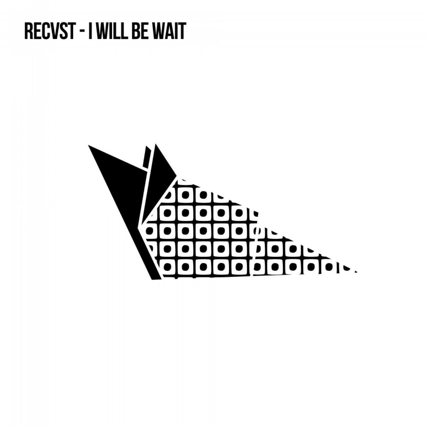 I Will Be Wait