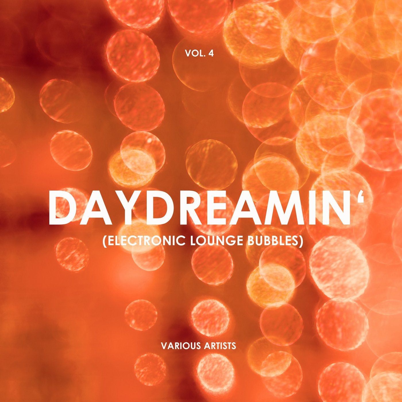 Daydreamin' (Electronic Lounge Bubbles), Vol. 4