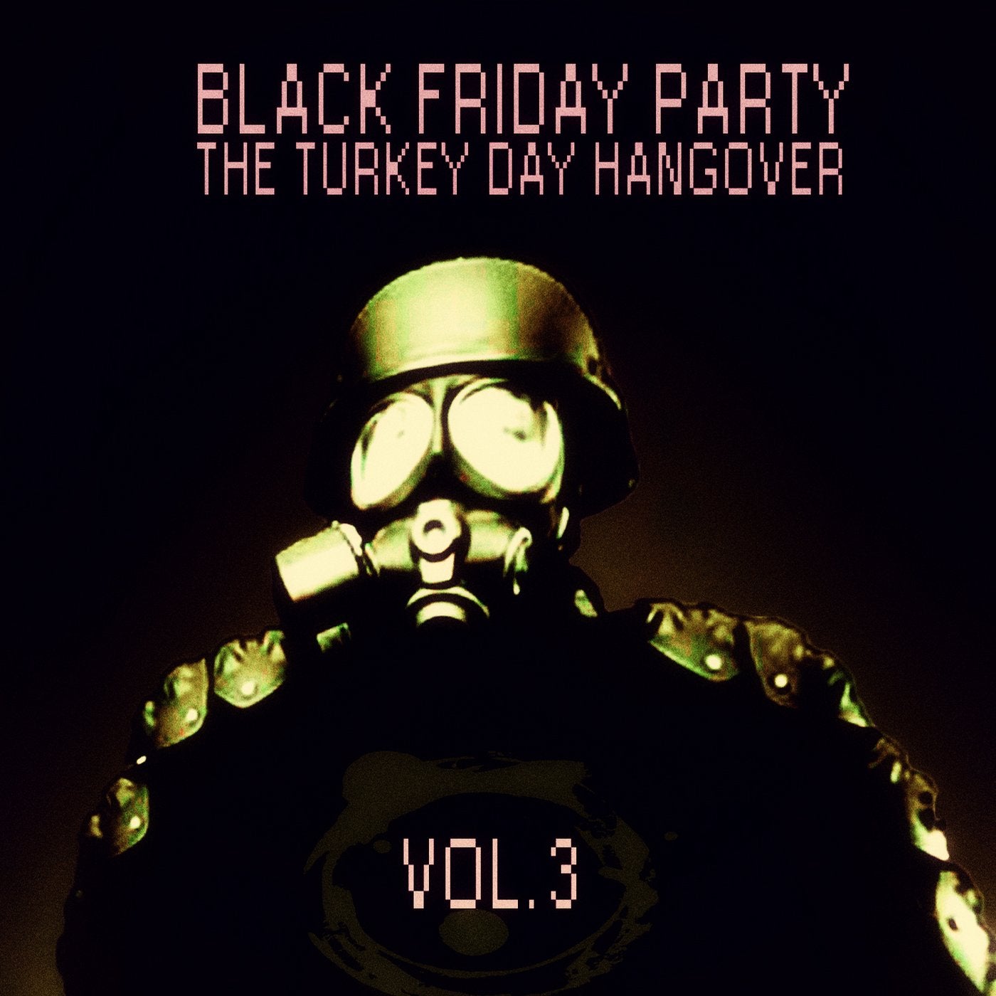Black Friday Party: The Turkey Day Hangover - Vol. 3