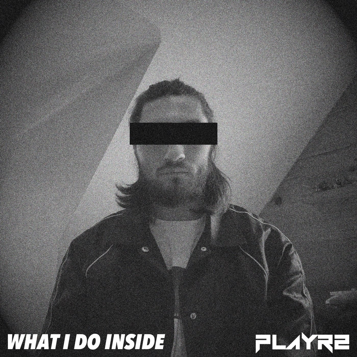 What I Do Inside
