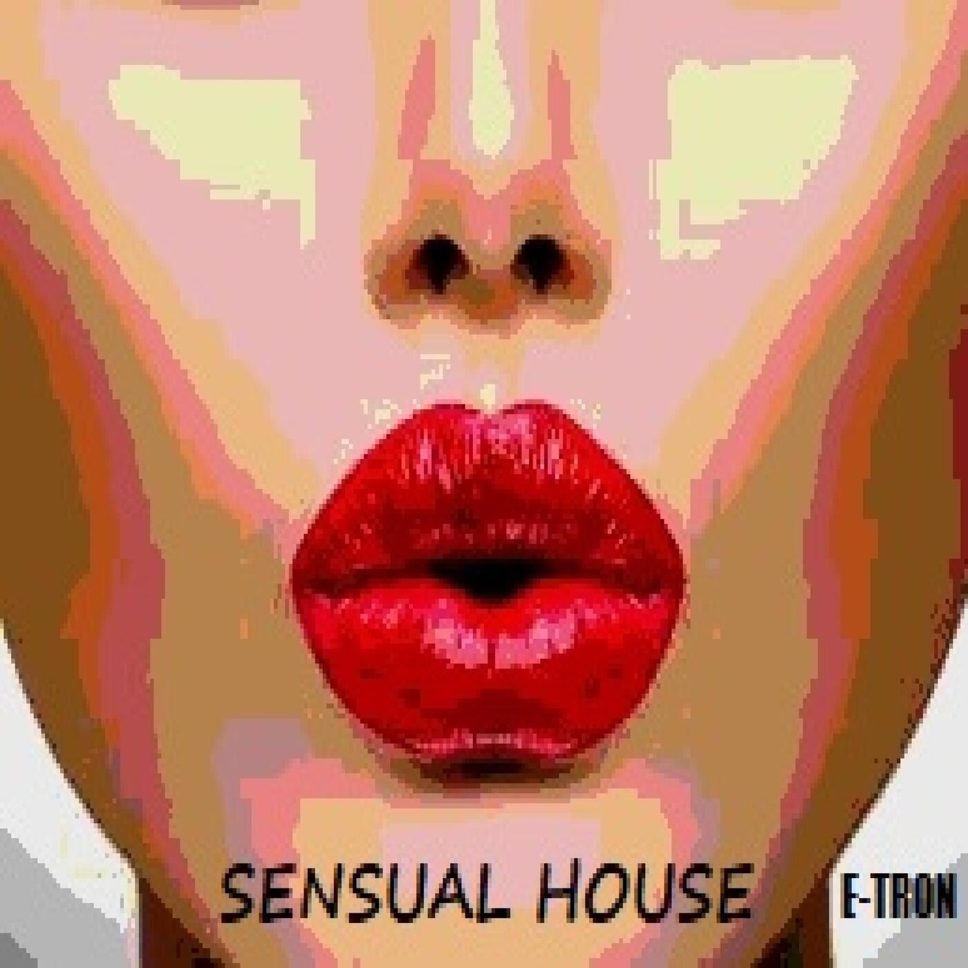 SENSUAL HOUSE