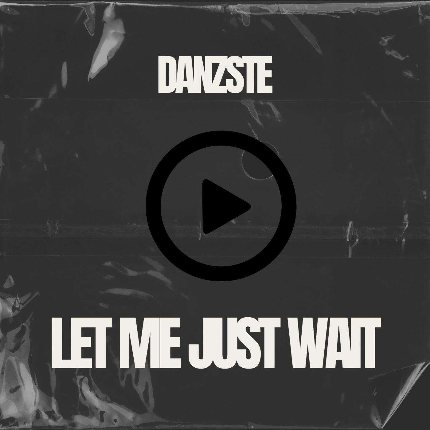 Let Me Just Wait
