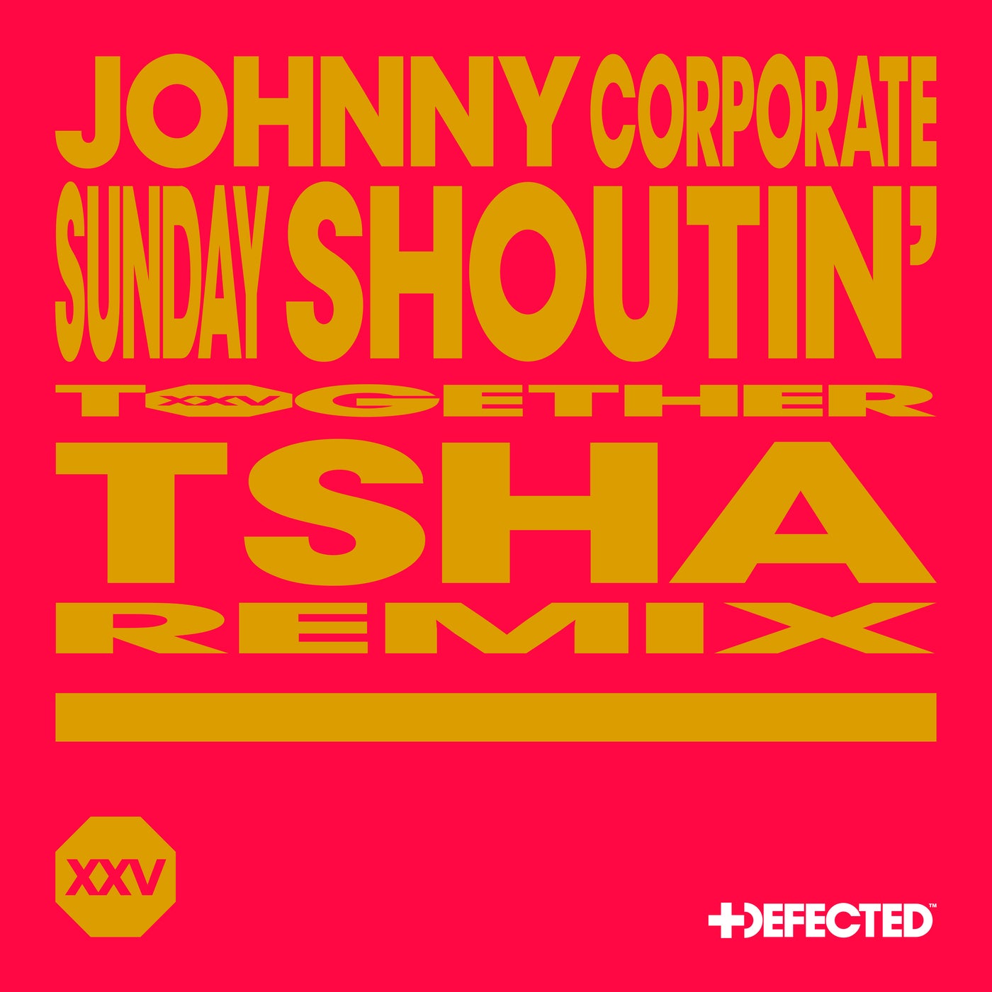 Johnny Corporate - Sunday Shoutin' - TSHA Extended Remix [Defected 