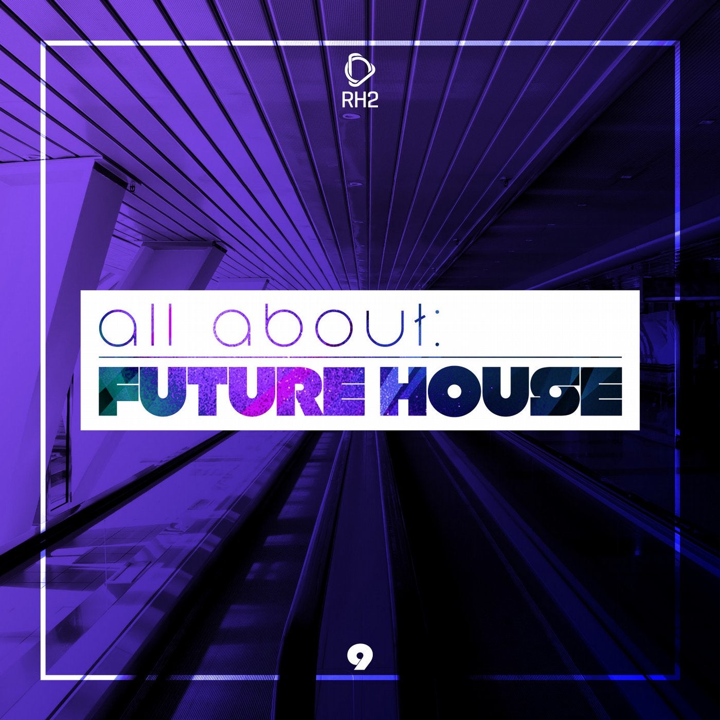 All About: Future House Vol. 9