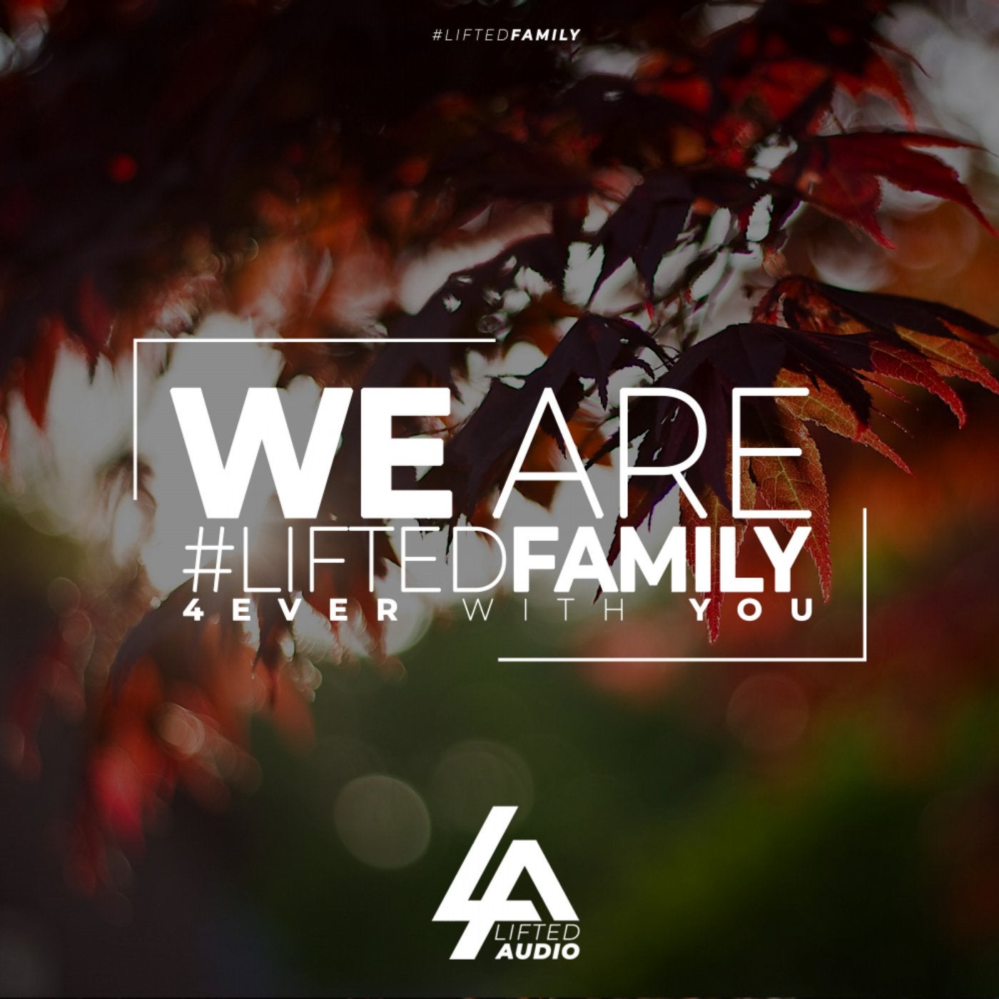 We Are #LiftedFamily 4ever with you