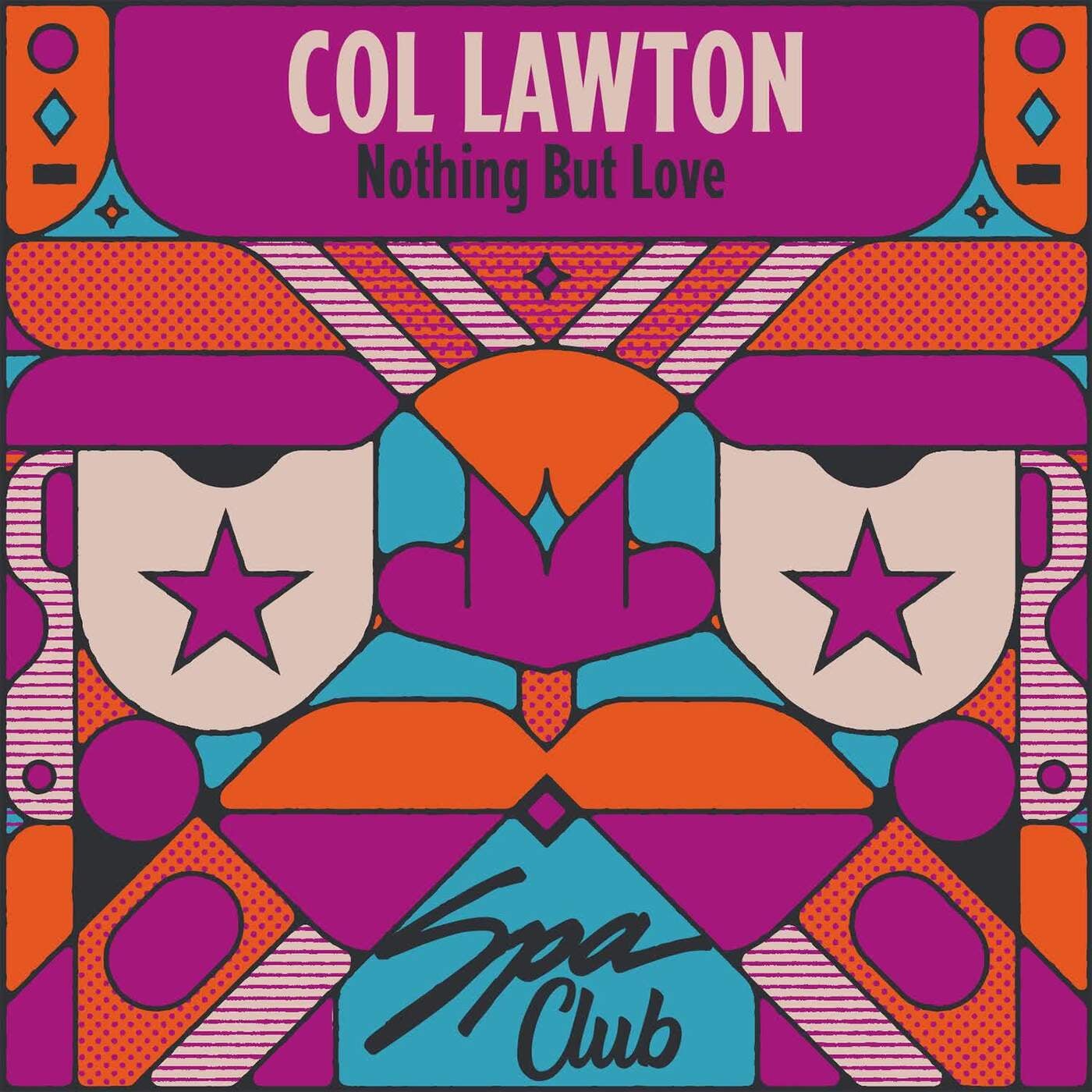 col lawton –  Nothing but Love [Spa Club]