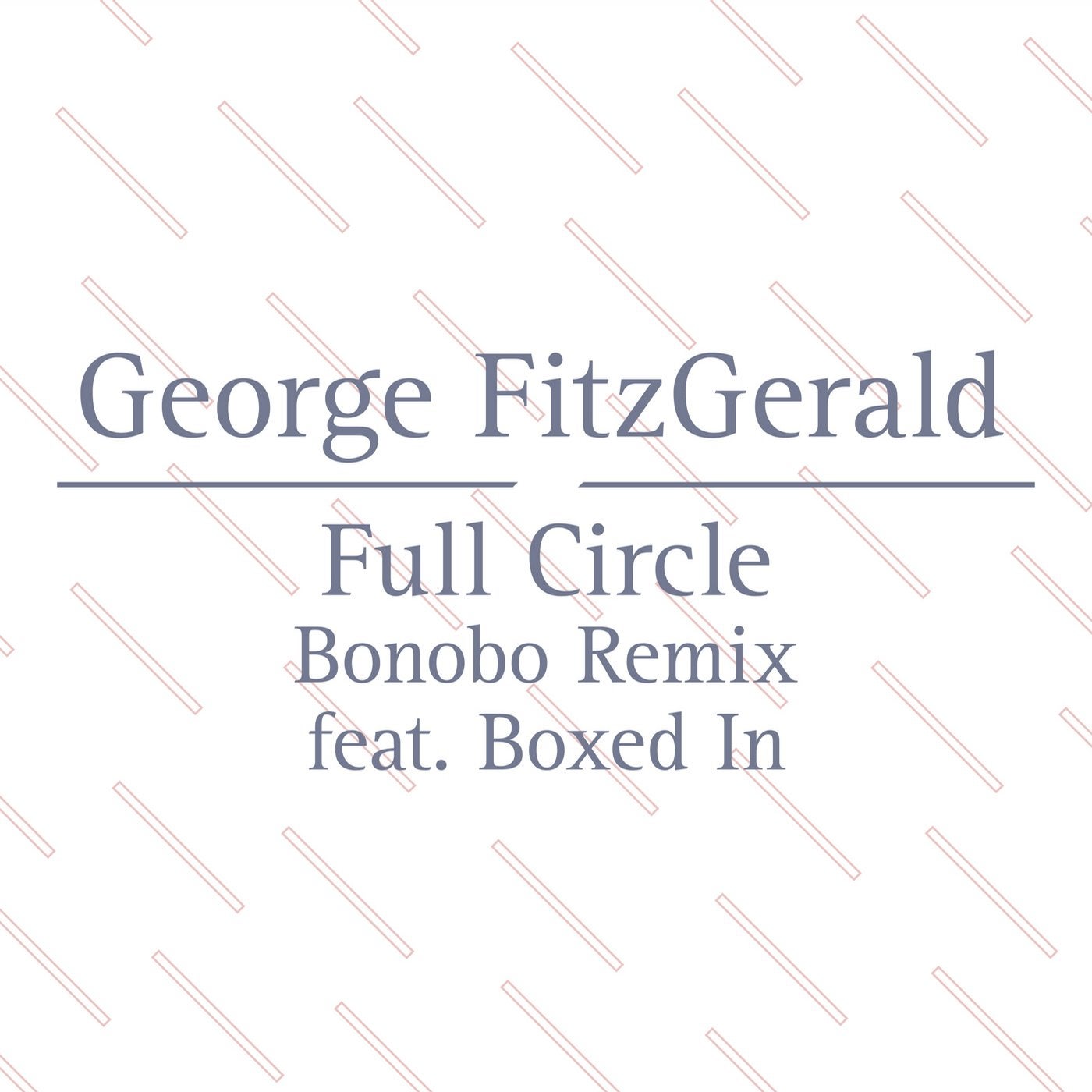 Full Circle (Bonobo Remix Feat. Boxed In)