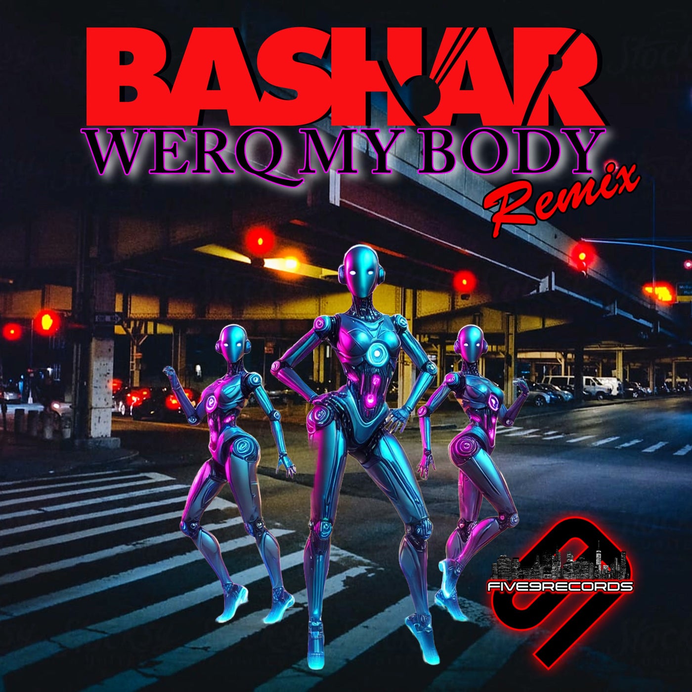 WERQ MY BODY (Bashar Remix)