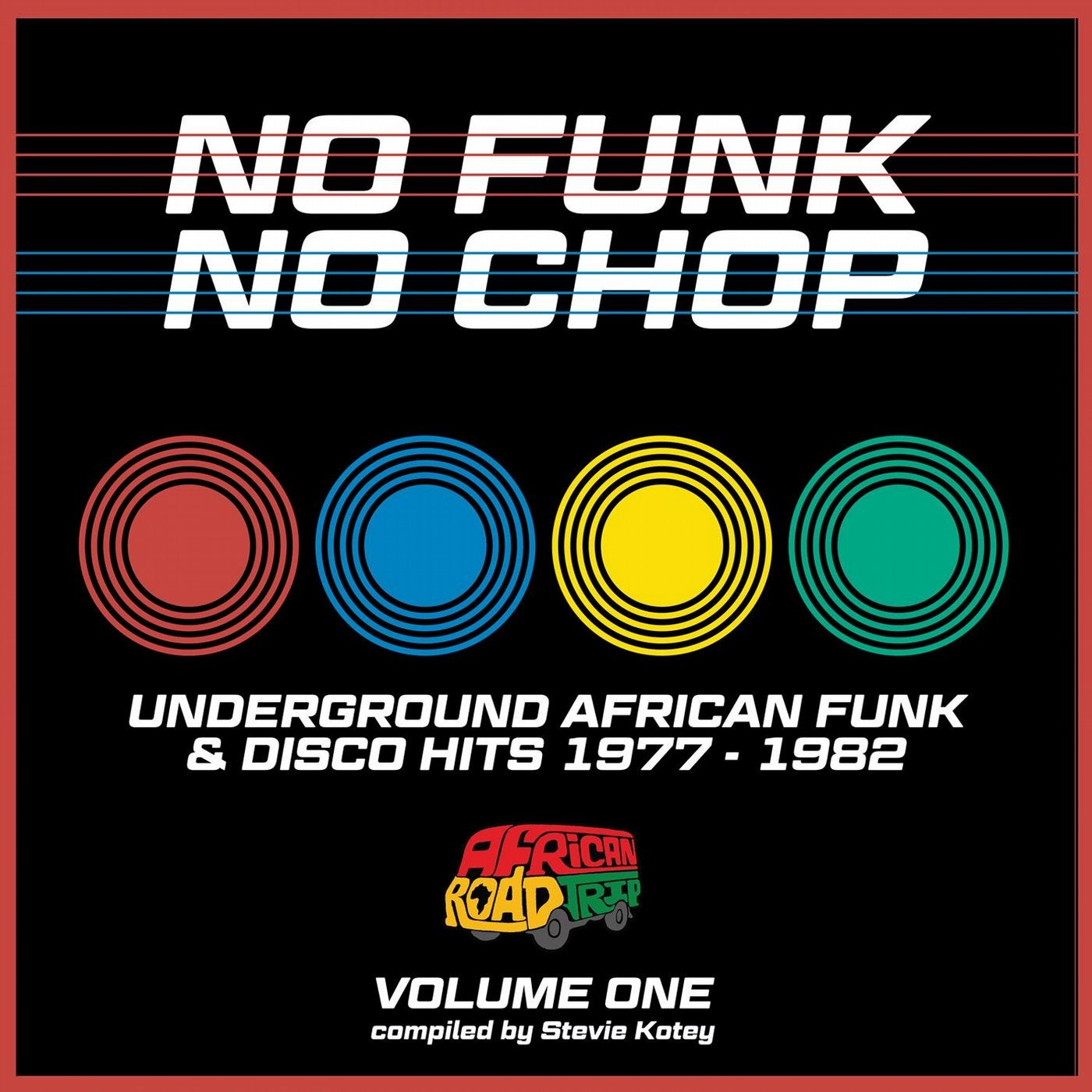 No Funk, No Chop Volume 1 (Underground African Funk & Disco Hits 1977 - 1982)