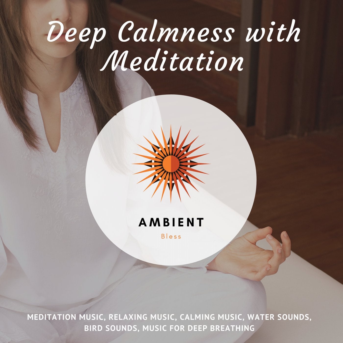Deep Calmness With Meditation (Meditation Music, Relaxing Music, Calming Music, Water Sounds, Bird Sounds, Music For Deep Breathing)