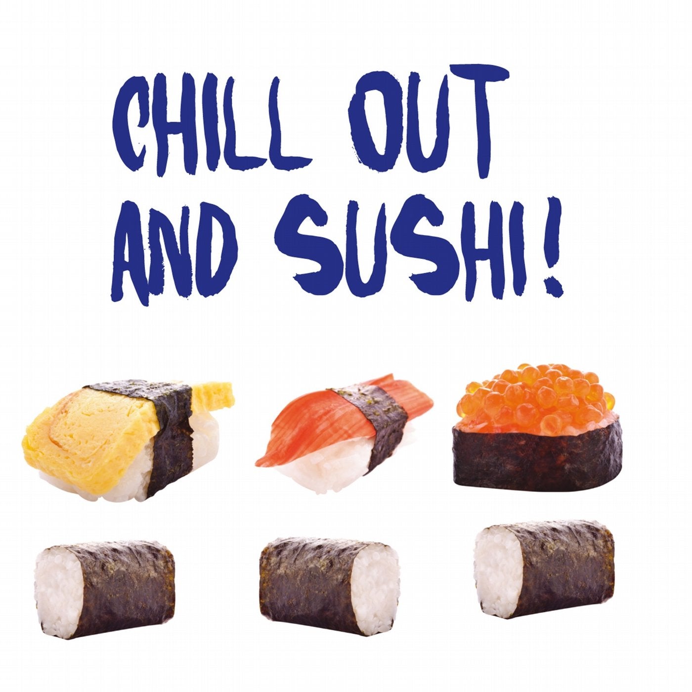 Chill out & Sushi!