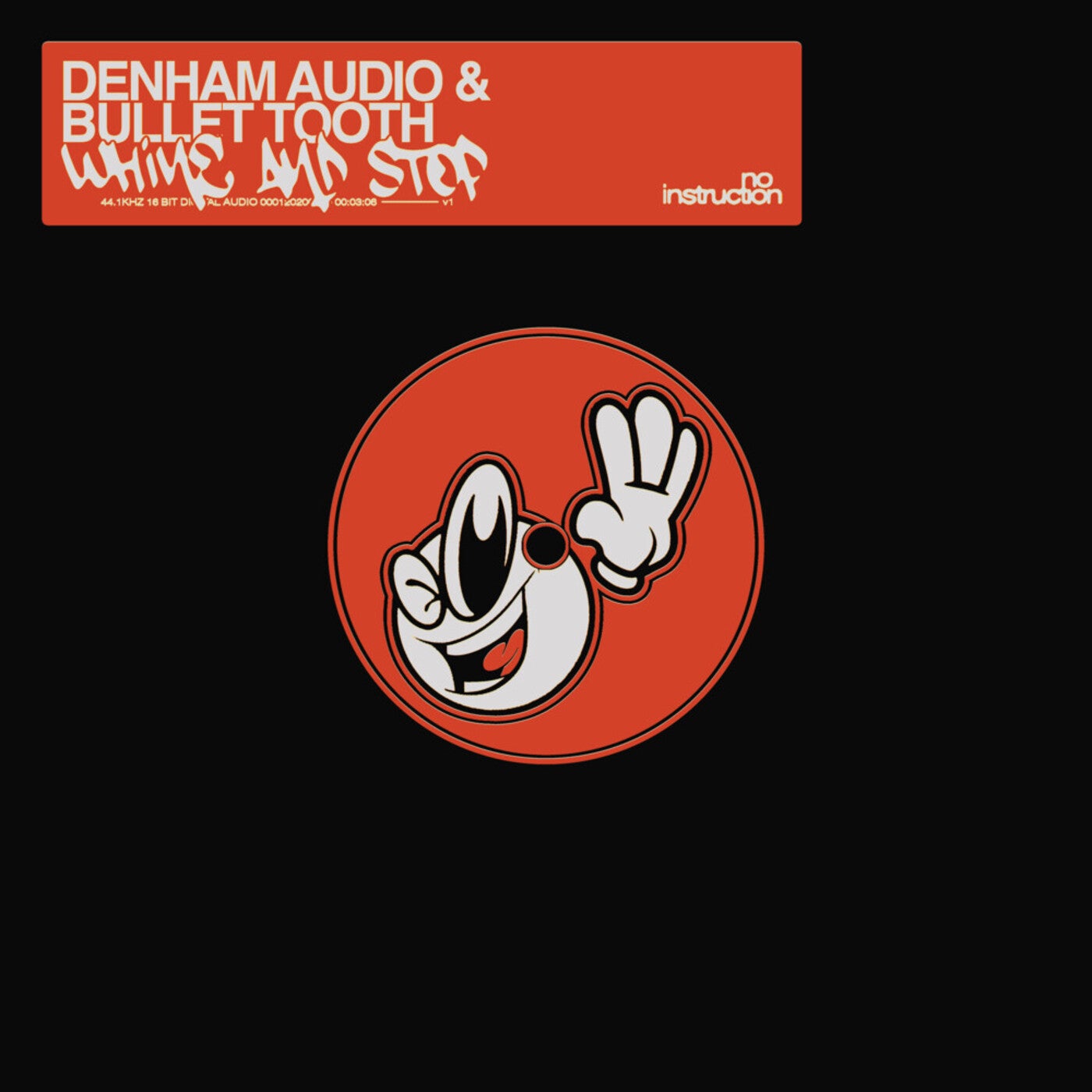 Denham Audio, Bullet Tooth –  Whine & Stop [No Instruction]