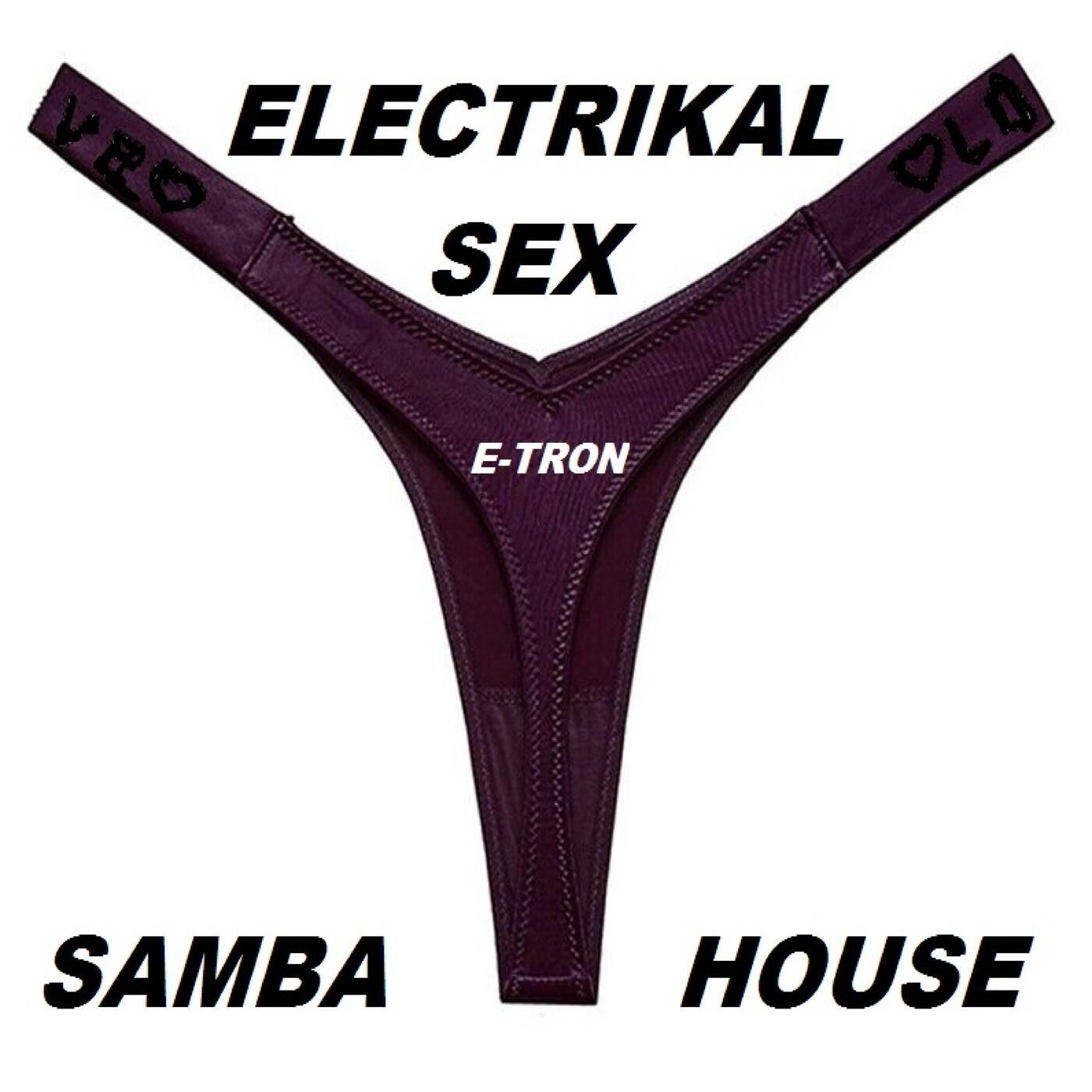 E-TRON - ELECTRIKAL SAMBA SEX HOUSE [DistroKid] | Music & Downloads on  Beatport