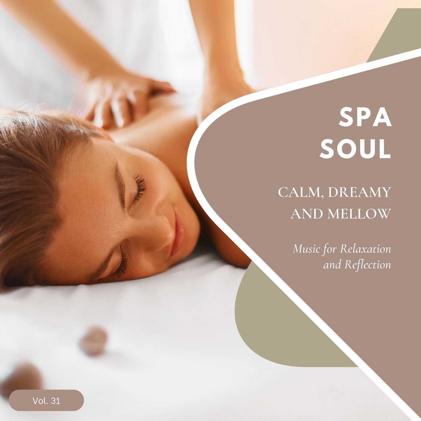 Spa Soul - Calm, Dreamy And Mellow Music For Relaxation And Reflextion, Vol. 31