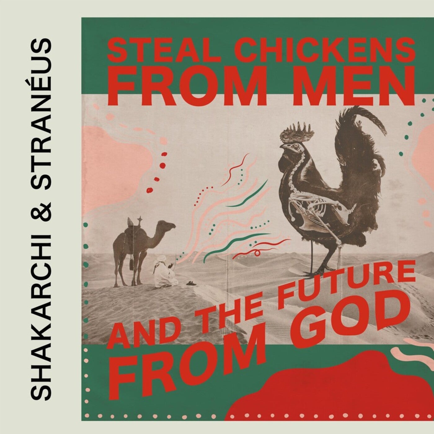 Steal Chickens From Men And the Future From God