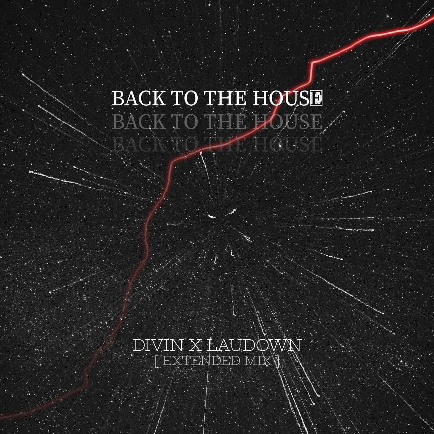 Back To The House (feat. LauDown) [Extended Mix]