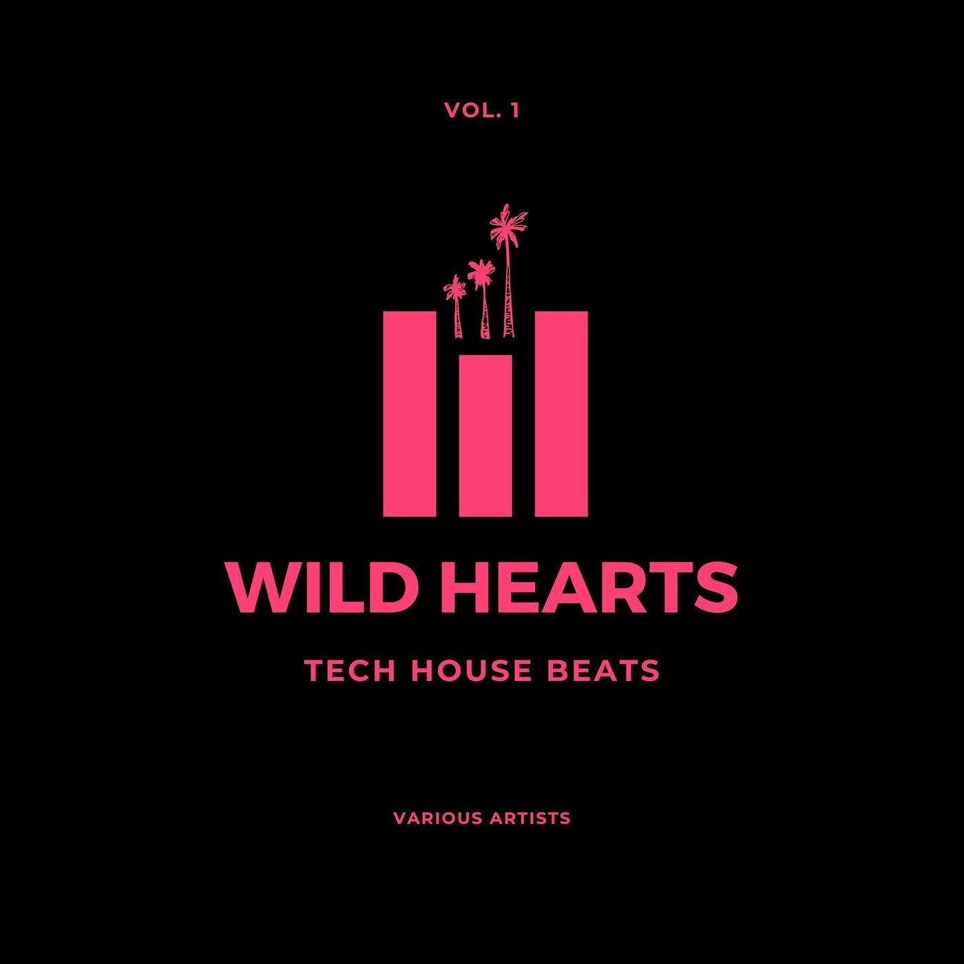 Wild Hearts (Tech House Beats), Vol. 1