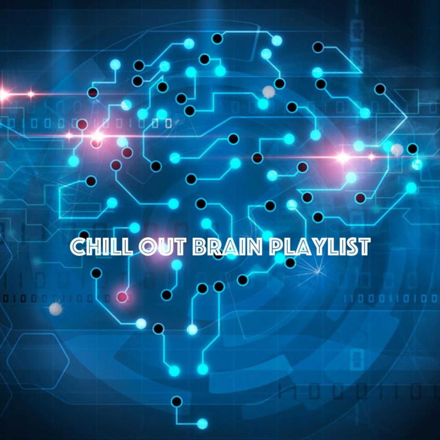 Chill Out Brain Playlist