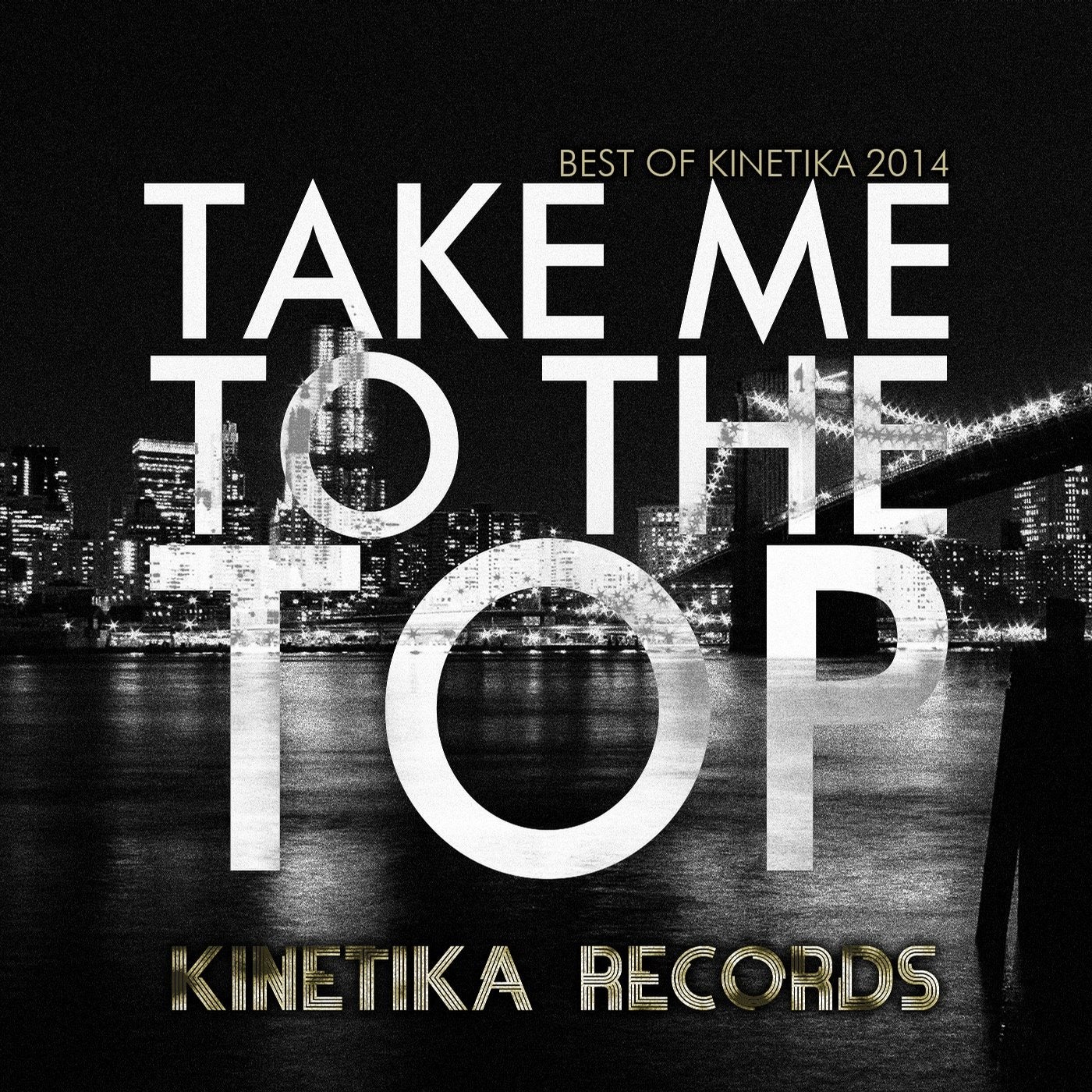Take Me To The Top: The Best Of Kinetika 2014