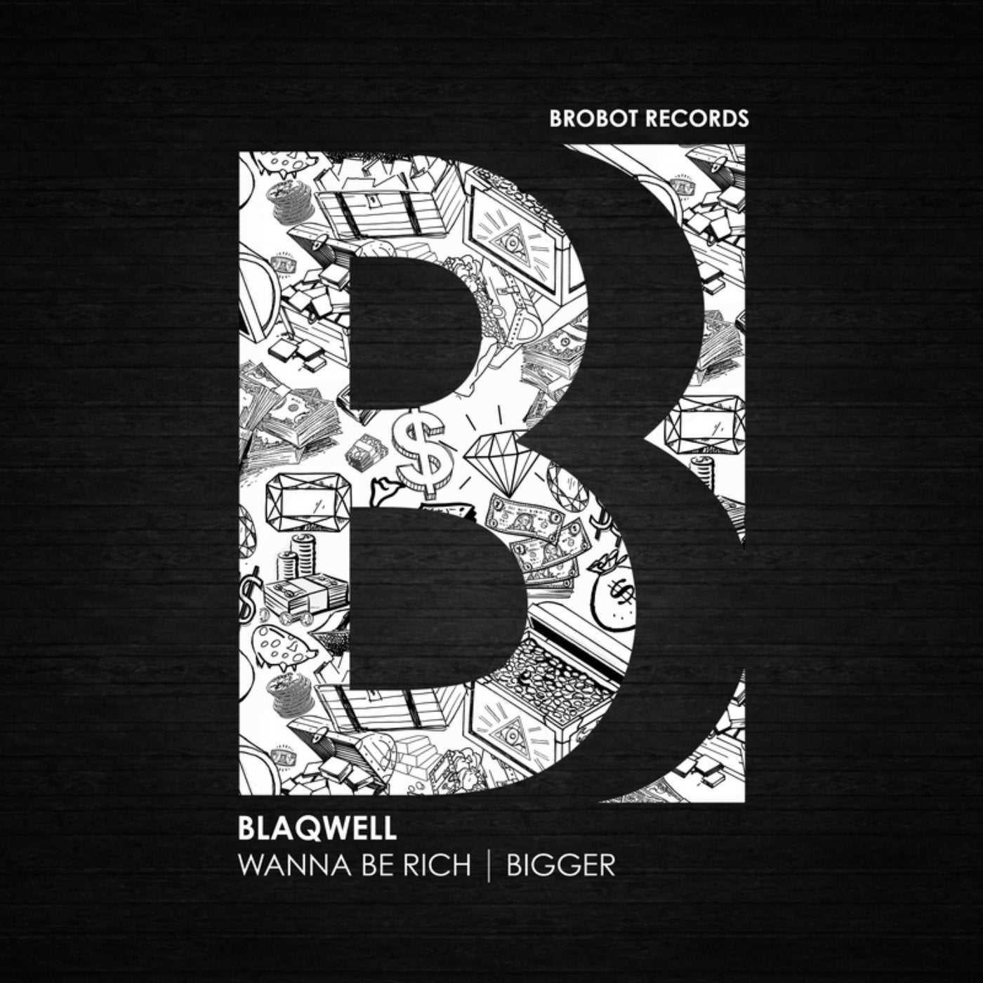 Wanna Be Rich | Bigger