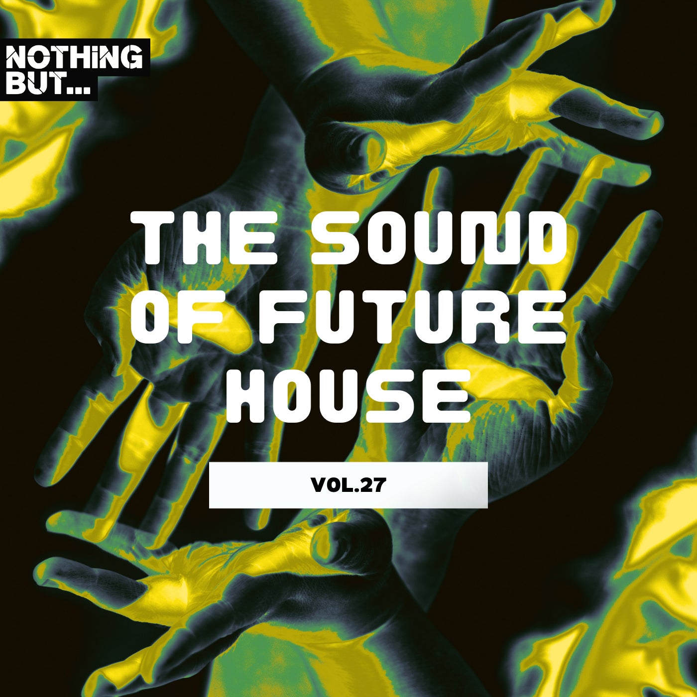 Nothing But... The Sound of Future House, Vol. 27