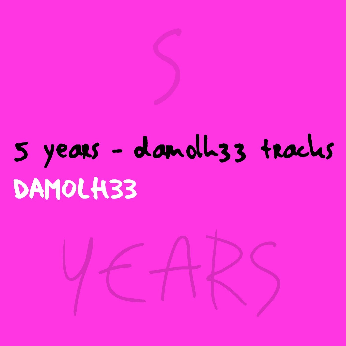 5 Years - Damolh33 Tracks