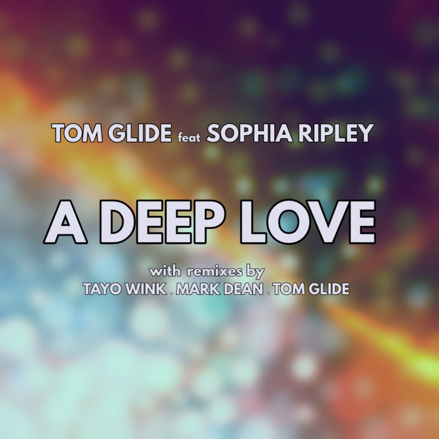 A Deep Love (feat. Sophia Ripley) (feat. Sophia Ripley) [The Remixes]