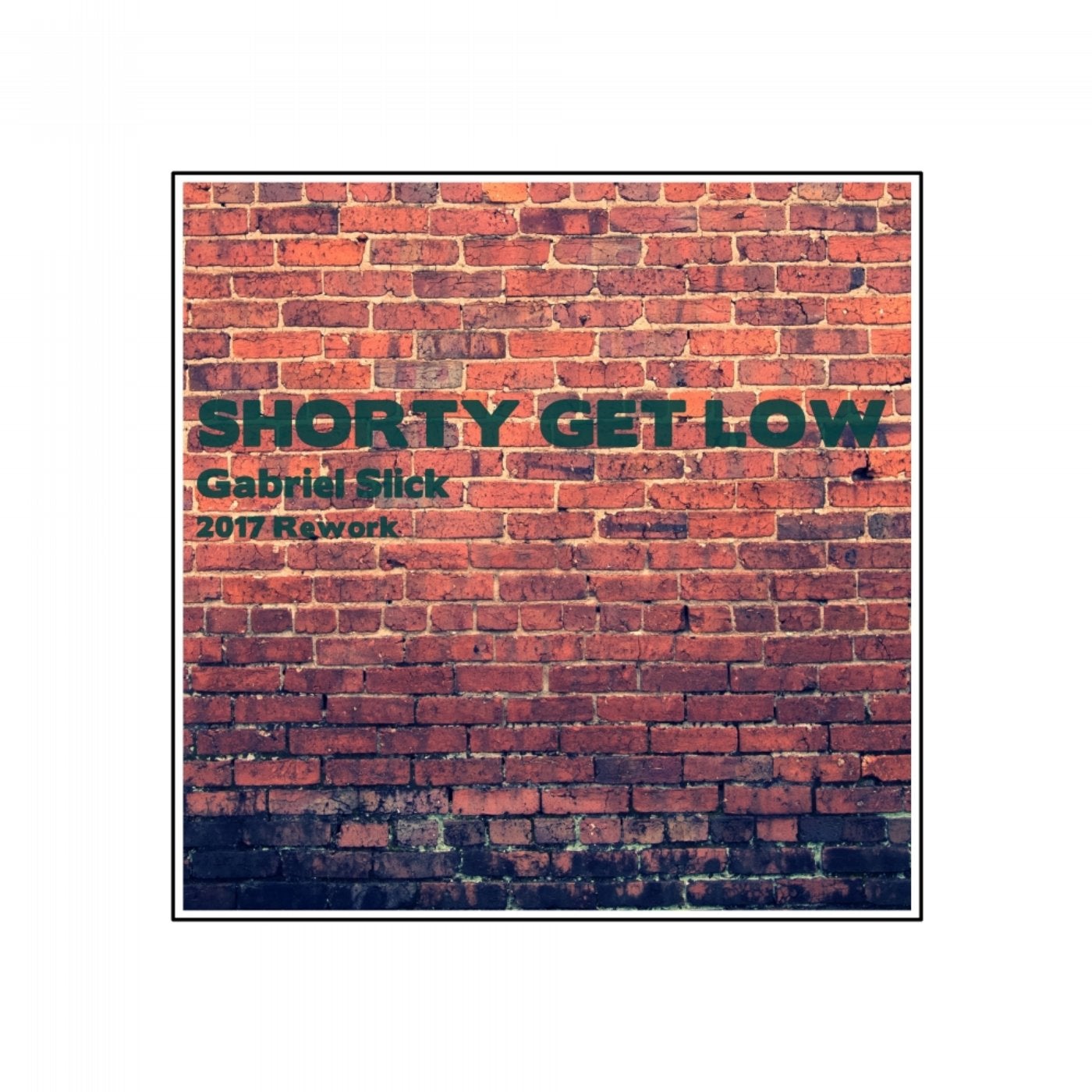 Shorty Get Low (2017 Rework)