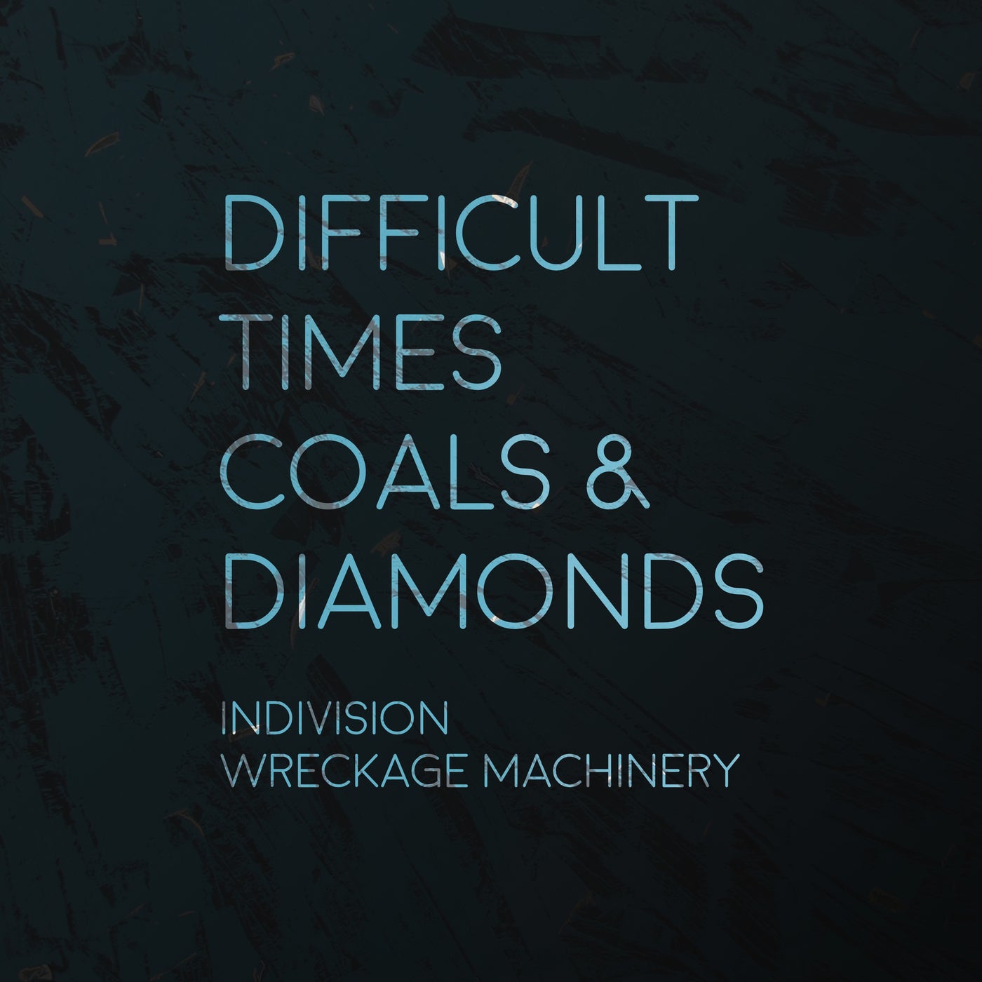 Difficult Times / Coals & Diamonds